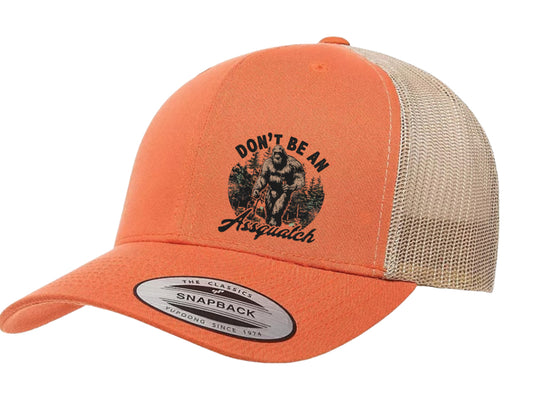 Don’t  Be An Assquatch Hat