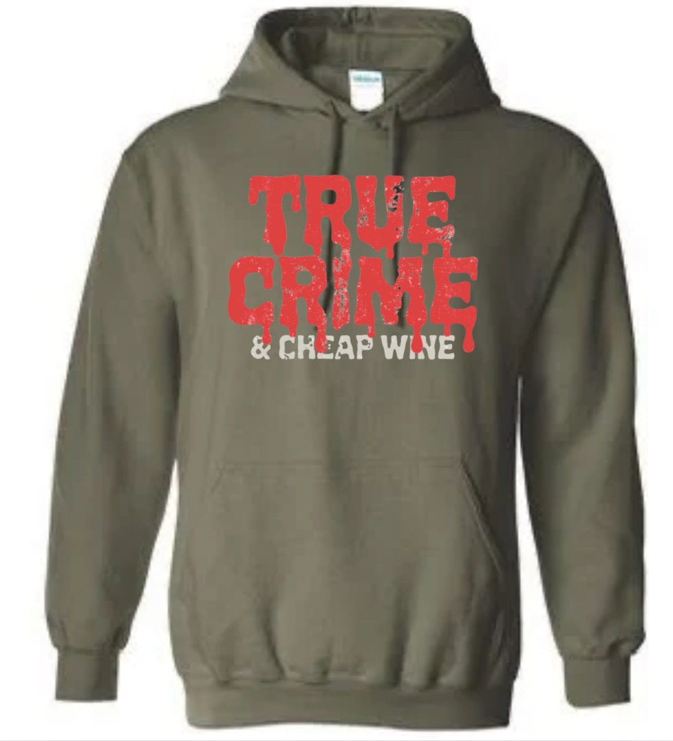 True Crime and Cheap Wine Sweatshirt