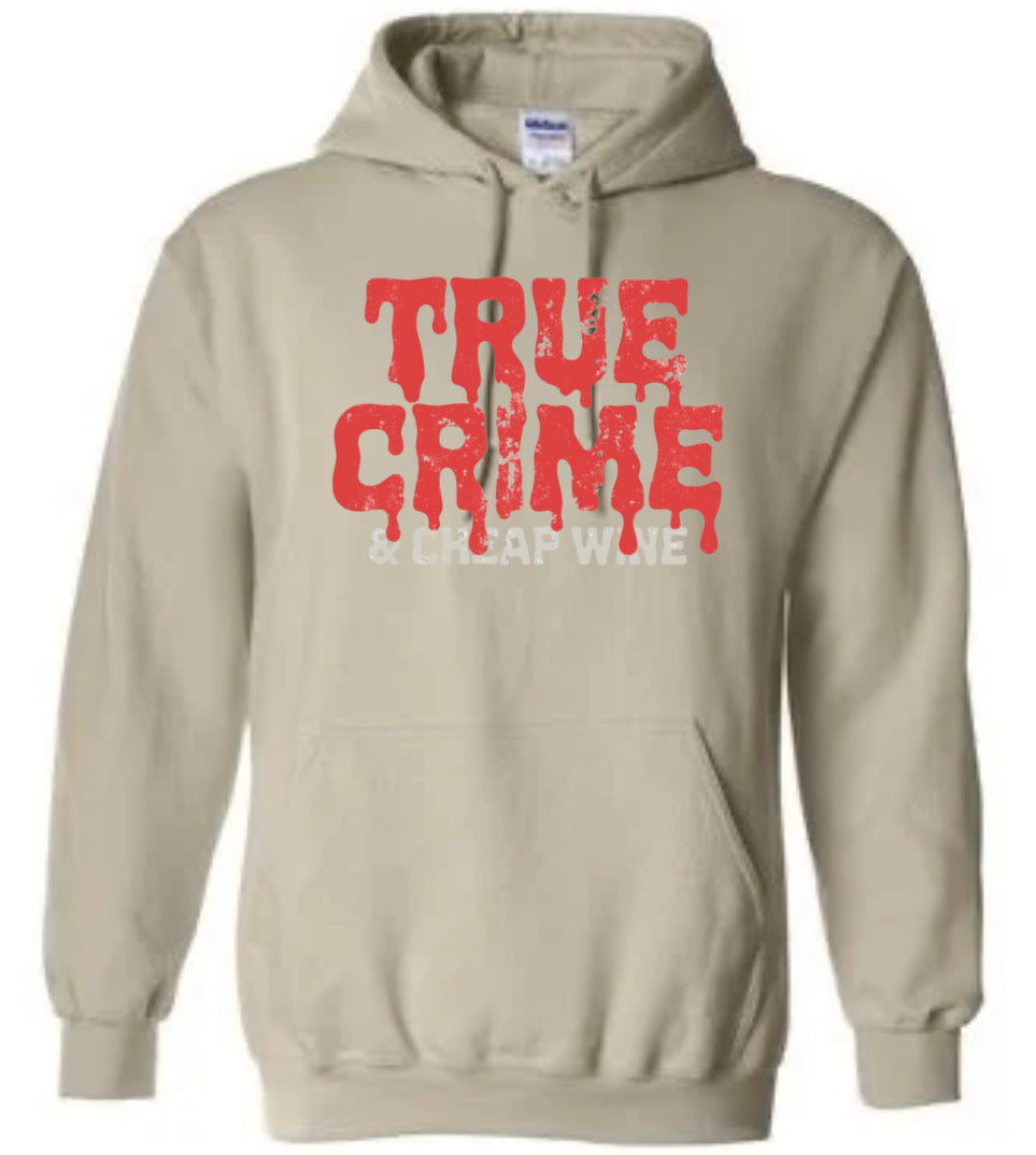 True Crime and Cheap Wine Sweatshirt