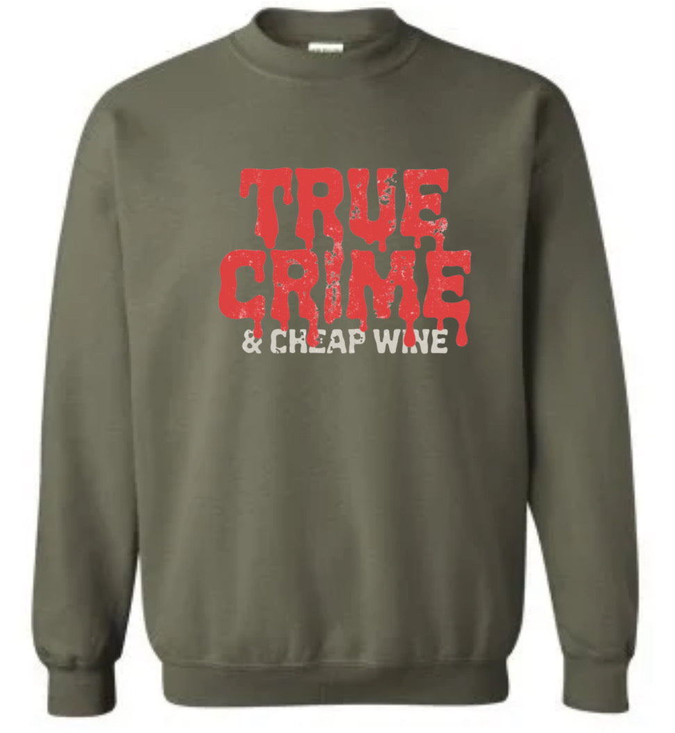 True Crime and Cheap Wine Sweatshirt