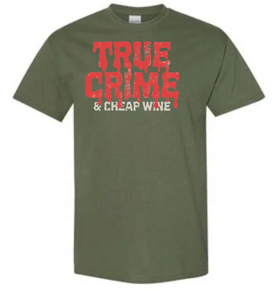 True Crime and Cheap Wine T-shirt