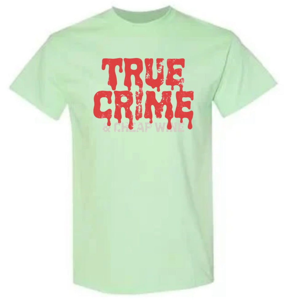 True Crime and Cheap Wine T-shirt