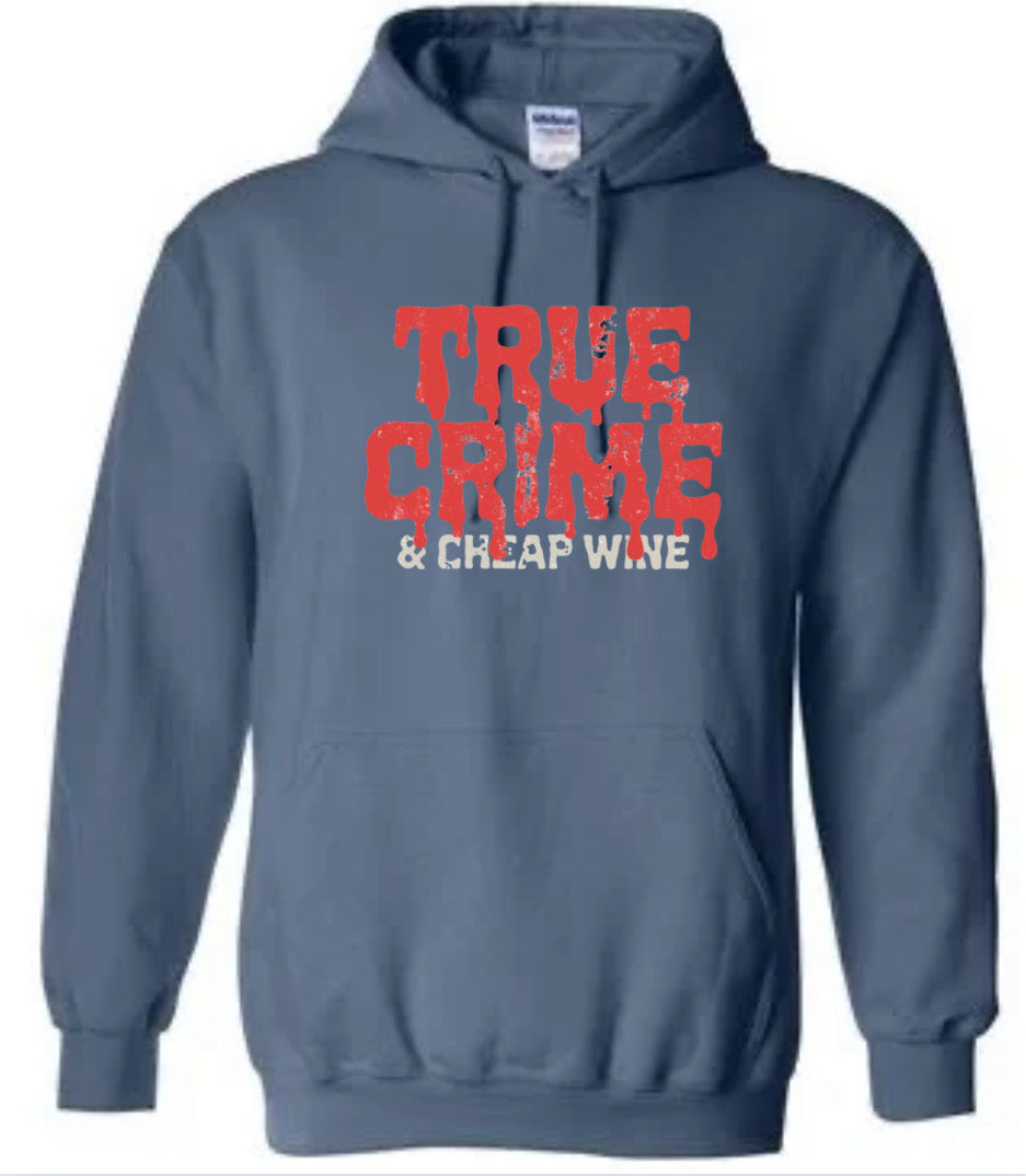 True Crime and Cheap Wine Sweatshirt