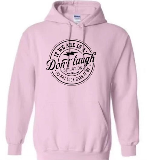 Don't Laugh Sweatshirt