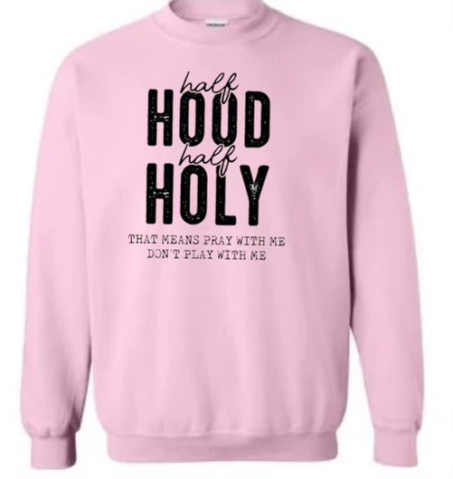 Half Hood , Half Holy shirt