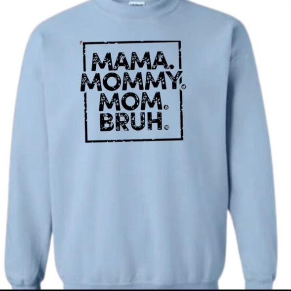 Mamma. Mommy. Mom. Bruh. Sweatshirt