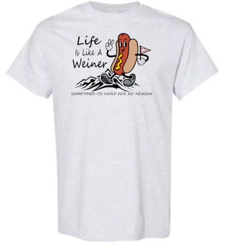 Life is like a weiner