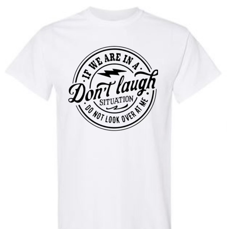 Don't Laugh Shirt