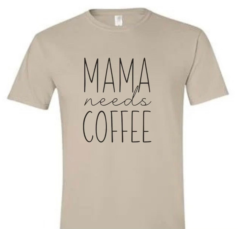 Mama Needs Coffee Shirt