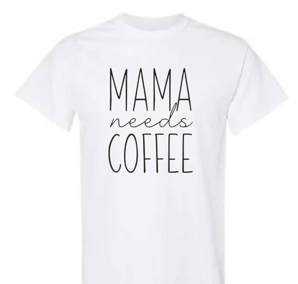 Mama Needs Coffee Shirt