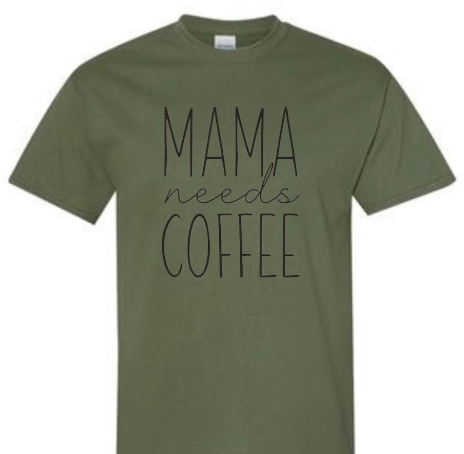 Mama Needs Coffee Shirt