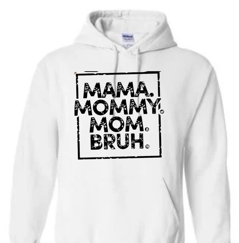 Mamma. Mommy. Mom. Bruh. Sweatshirt