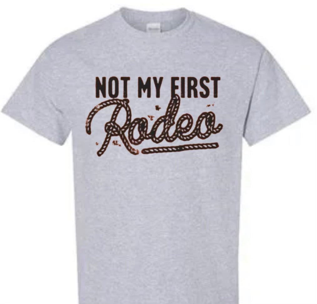 Not My First Rodeo Shirt