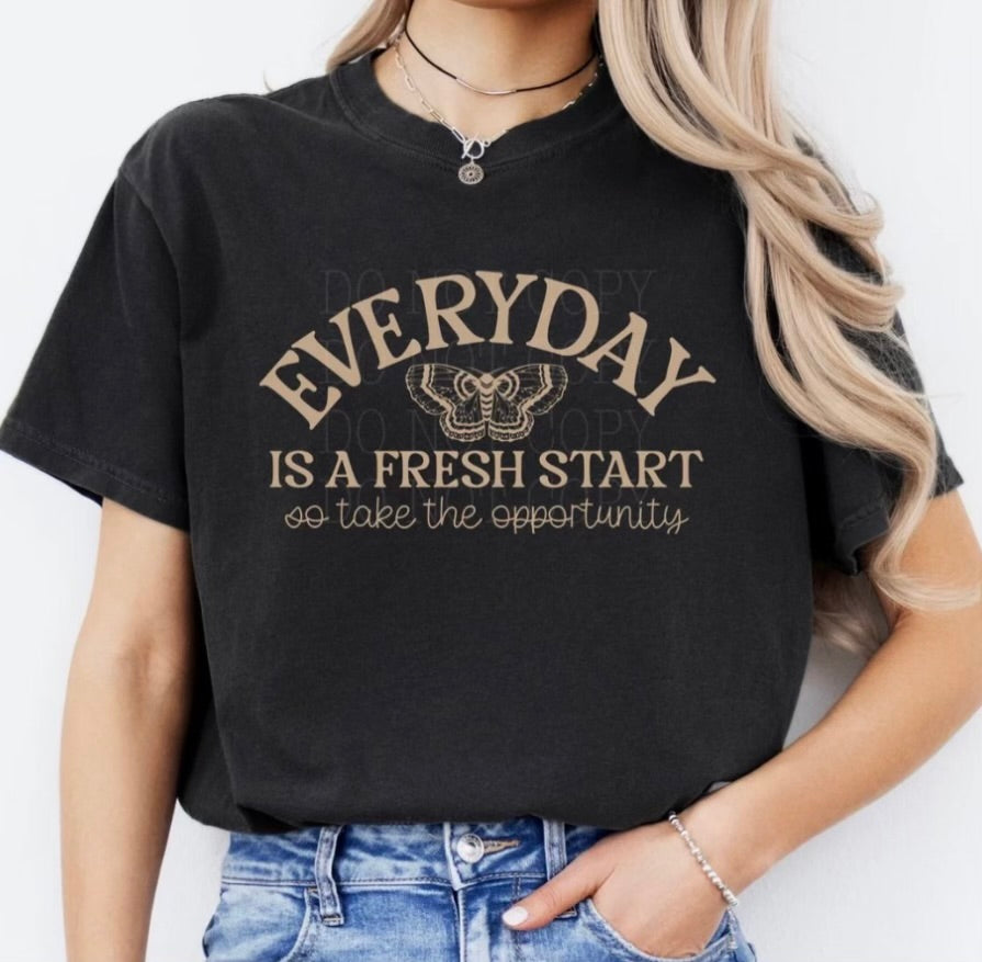 Everyday is a fresh start Shirt