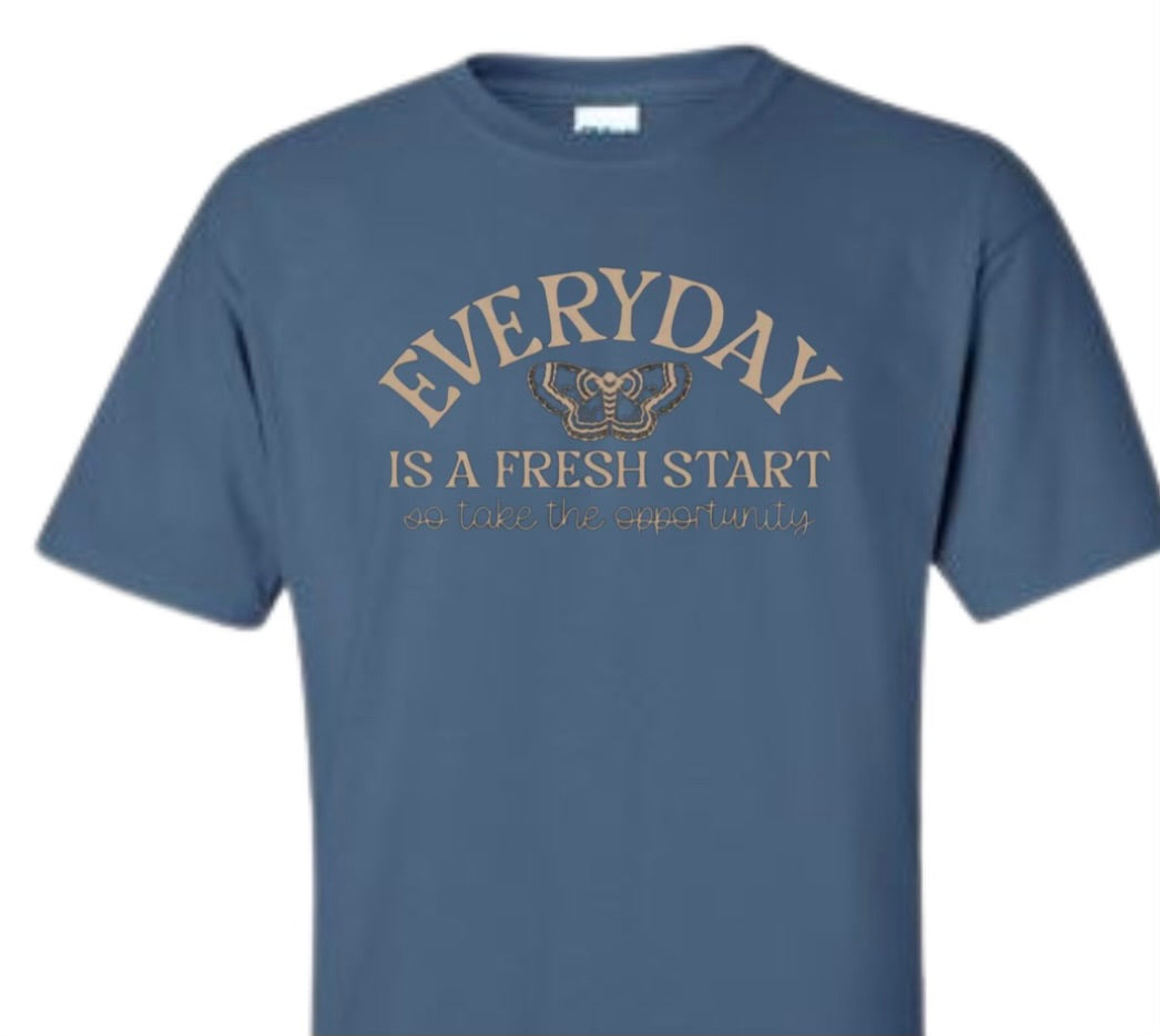 Everyday is a fresh start Shirt