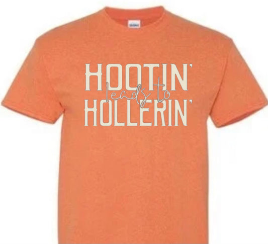 Hootin Leads to Hollering Shirt