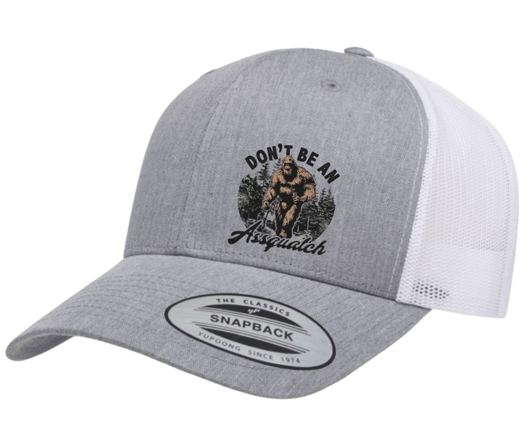 Don’t  Be An Assquatch Hat