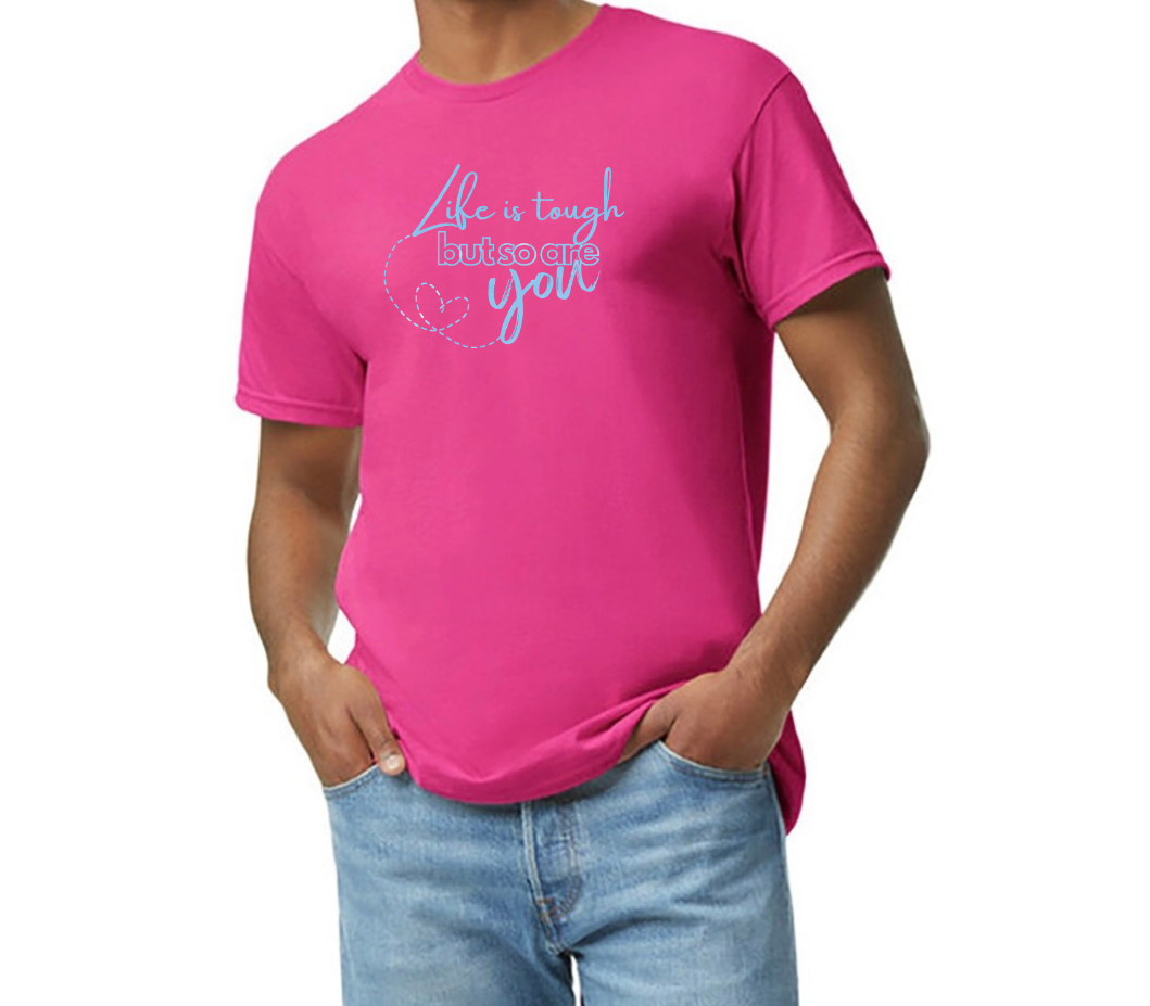 Life is tough but so are you