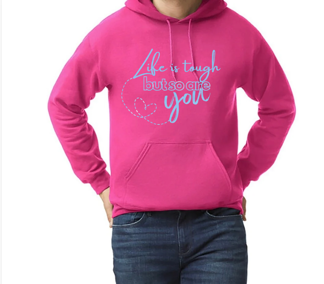 Life is tough but so are you